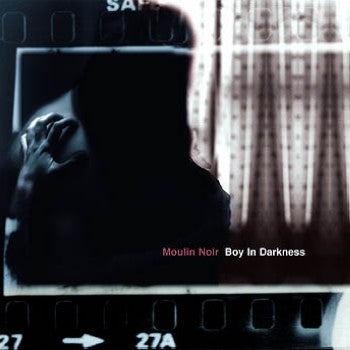 Moulin Noir - Boy In Darkness