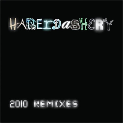 Haberdashery - 2010 Remixes / Limited ADD VIP Edition