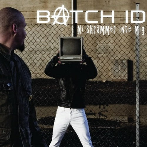 Batch ID - Ni skrämmer inte mig