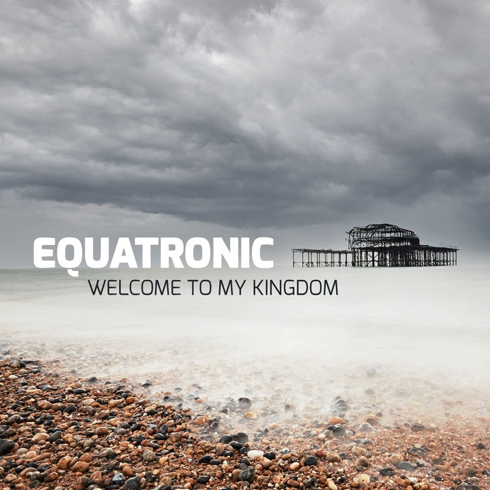 Equatronic - Welcome To My Kingdom