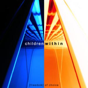 Children Within - Freedom Of Choice