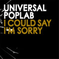 Universal Poplab - I could say I'm sorry