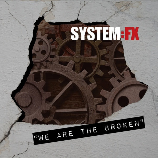 System:FX - We Are The Broken