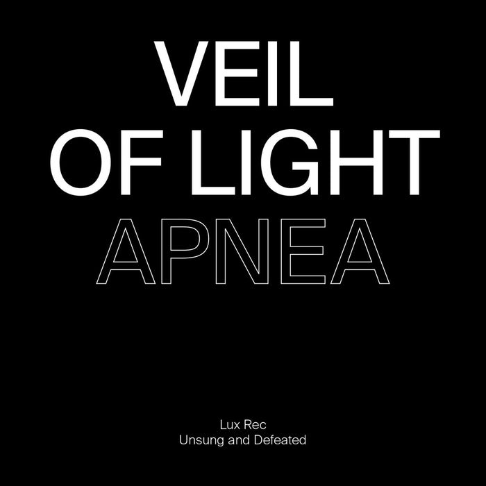 Veil of Light / Sleep Forever - Apnea / Deter