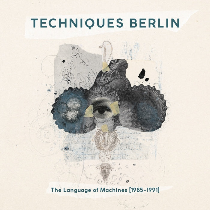 Techniques Berlin - The Language of Machines [1985-1991]