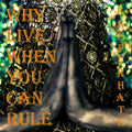 Kasper Hate - Why Live When You Can Rule