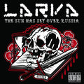 Larva - The Sun Has Set Over Russia