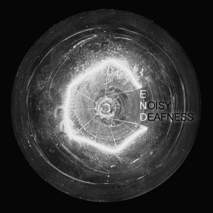 Noisy Deafness - End