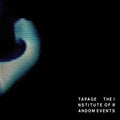 Tapage - The Institute Of Random Events / Limited Edition