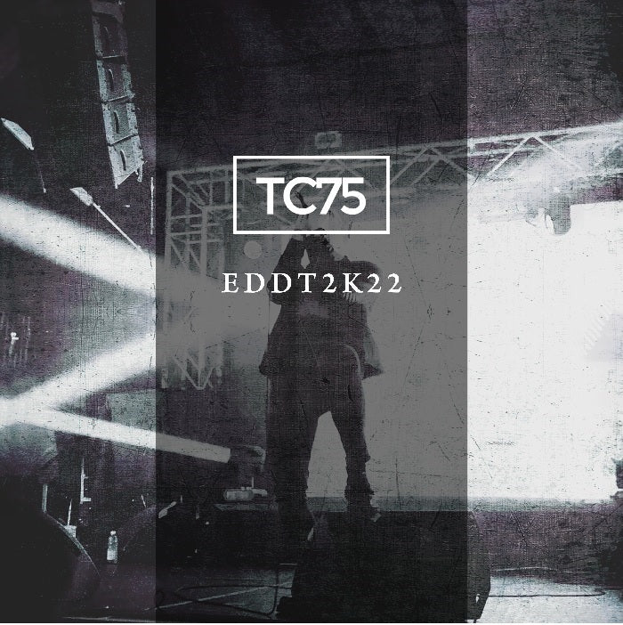 TC75 - EDDT2K22 (Live) / Limited Edition