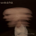 Waste - A Silent Mantra of Rage