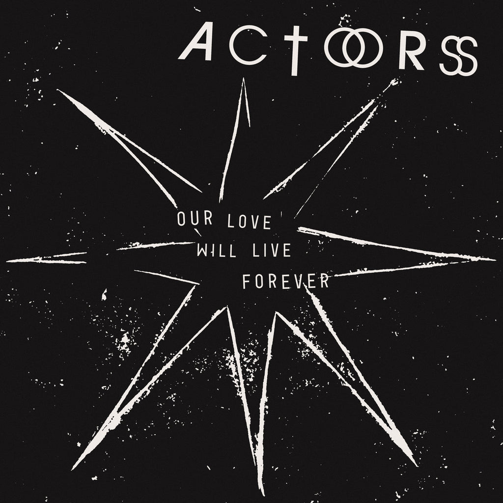 Actors - Our Love will live forever