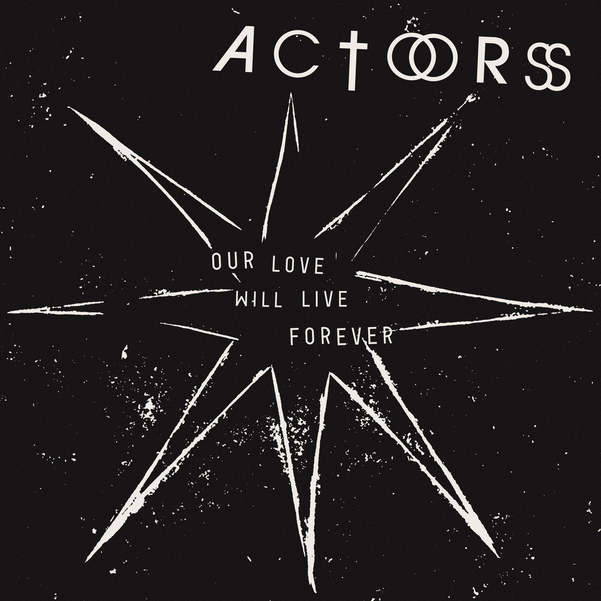Actors - Our Love will live forever
