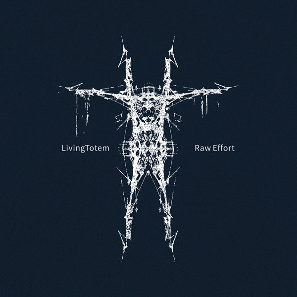 LivingTotem - Raw Effort