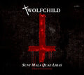 Wolfchild - Sunt Malas Quae Libas (Ominous Edition)