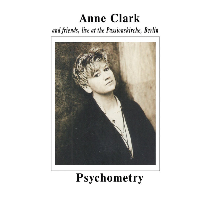 Anne Clark - Psychometry: Anne Clark And Friends, Live At The Passionskirche