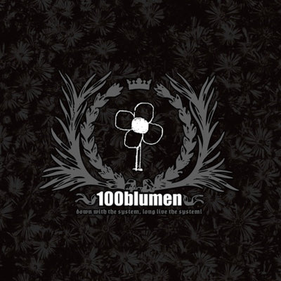 100blumen - Down with the system, long live the system!