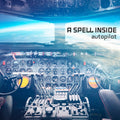 A Spell Inside - Autopilot / Limited First Edition