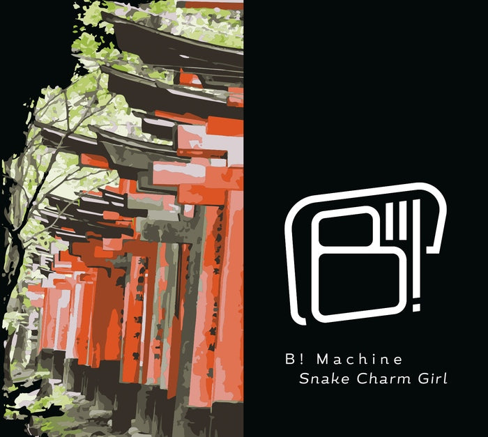 B! Machine - Snake Charm Girl / Limited Edition