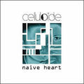 Celluloide - Naïve Heart