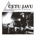 Cetu Javu - Where Is Where