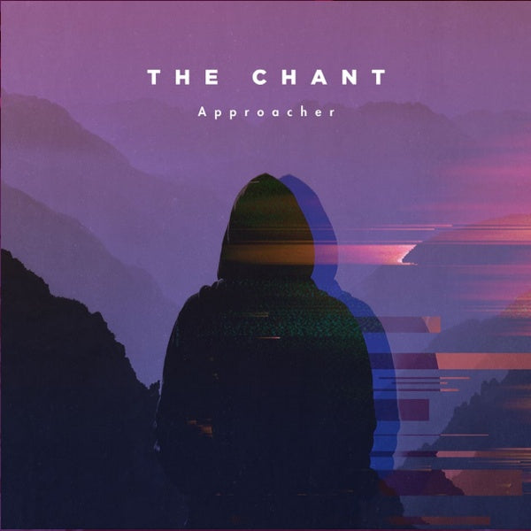 The Chant - Approacher