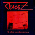Chaos Z - 45 Jahre Ohne Bewährung / ReRelease