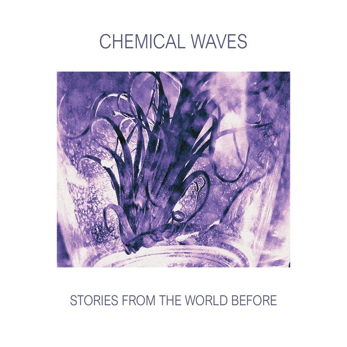 Chemical Waves - Stories From The World Before
