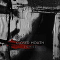 Closed Mouth - [O N E]
