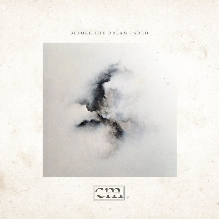 Closed Mouth - Before The Dream Faded
