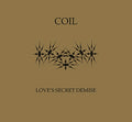 Coil - Love's Secret Demise