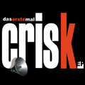 Crisk. - Das erste mal