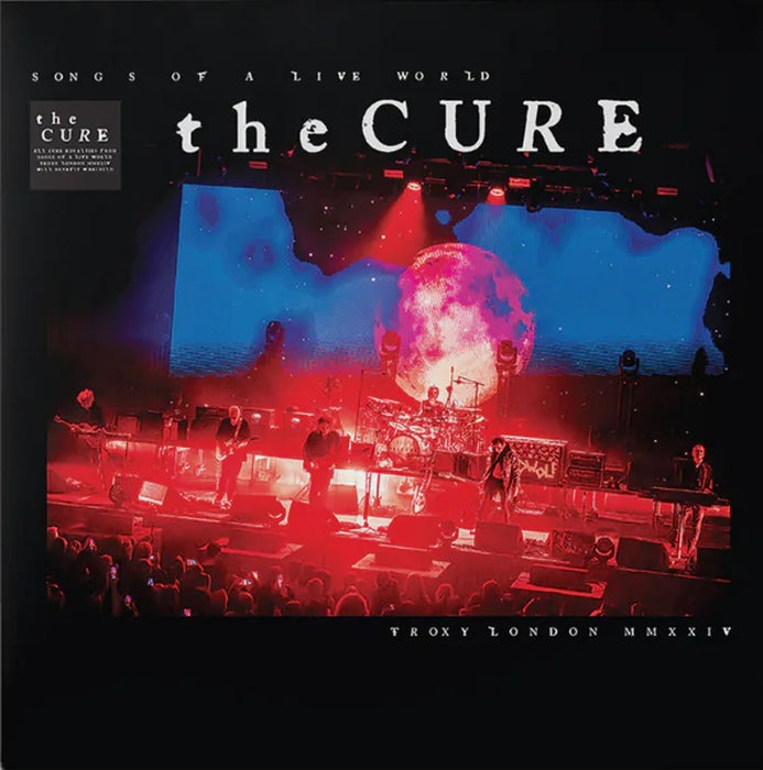 The Cure - Songs Of A Live World - Troxy London MMXXIV / Limited Indie Edition