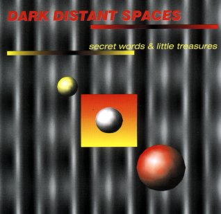Dark Distant Spaces - Secret Words & Little Treasures