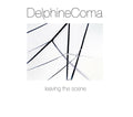 Delphine Coma - Leaving The Scene [Re-Recorded + Bonus]
