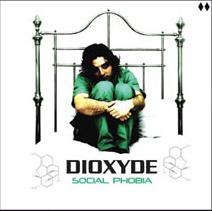 Dioxyde - Social Phobia