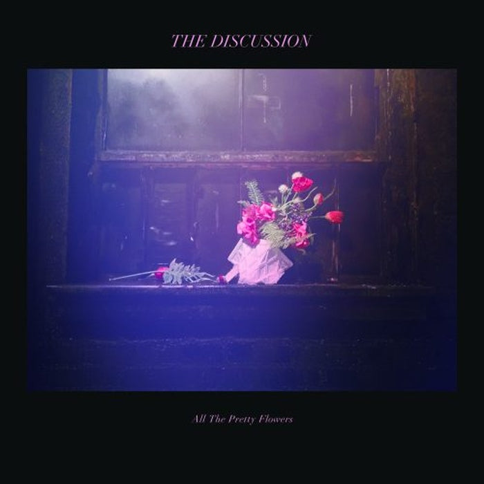 The Discussion - All The Pretty Flowers / Limited Coloured Edition