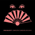 Drab Majesty - Completely Careless (2012 - 2015)