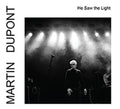Martin Dupont - He Saw The Light / Limited Edition