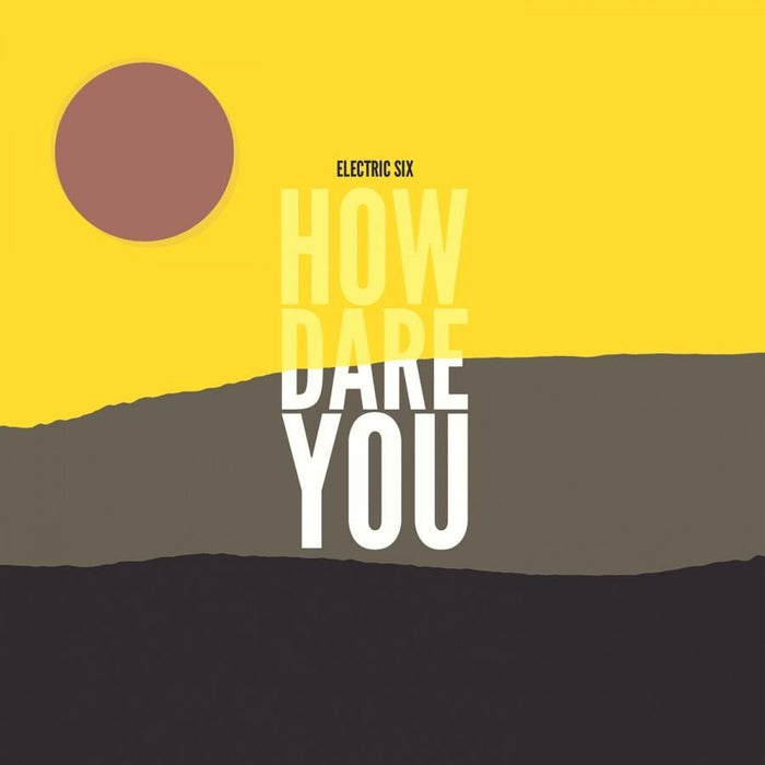 Electric Six - How Dare You