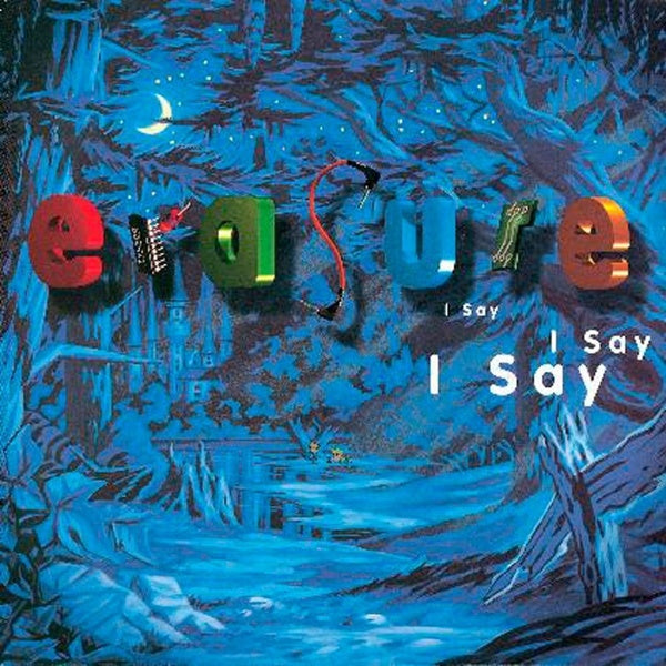 Erasure - I Say I Say I Say / ReRelease