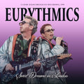 Eurythmics - Sweet Dreams in London (Legendary Radio Broadcast Recordings)