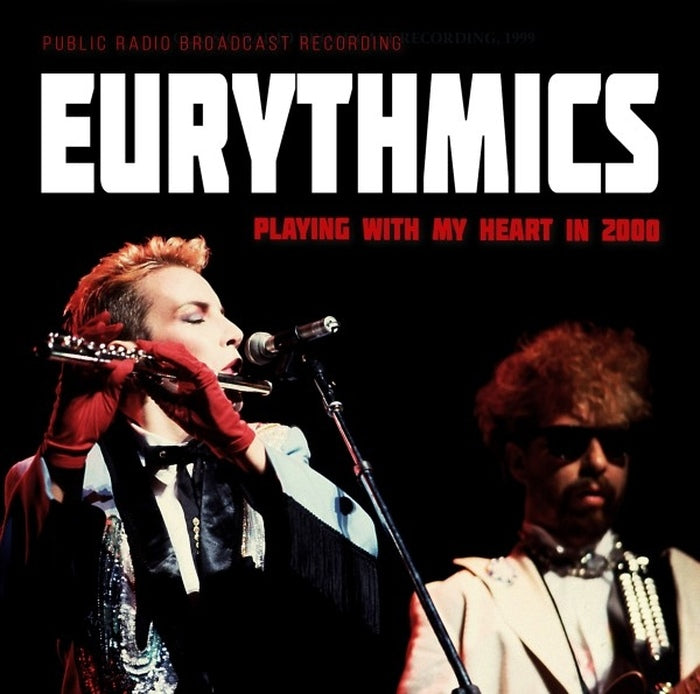 Eurythmics - Playing With My Heart In 2000 (Legendary Radio Broadcast Recordings)
