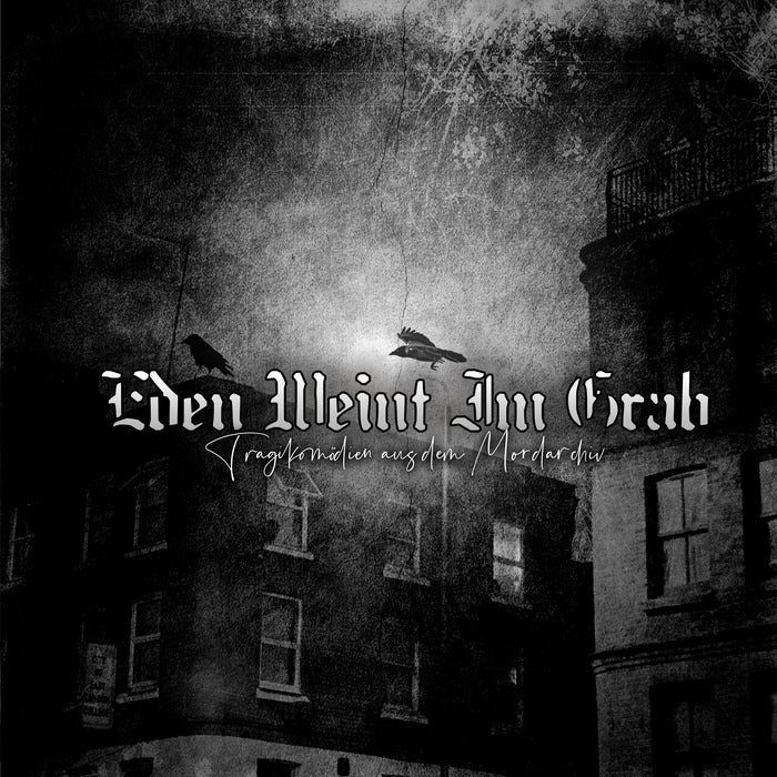 Eden Weeps in the Grave - Tragicomedy from the Murder Archives