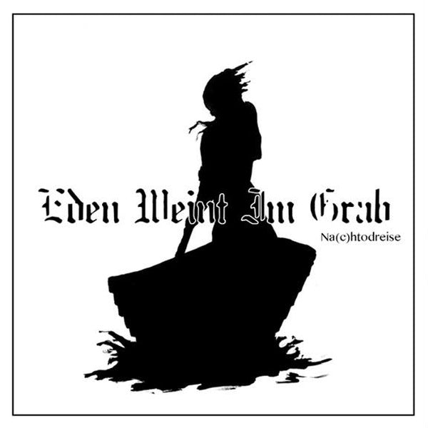 Eden weint im Grab - Na(c)htodreise