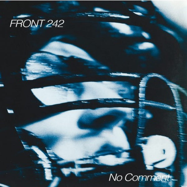 Front 242 - No Comment + Politics of Pressure / ReRelease