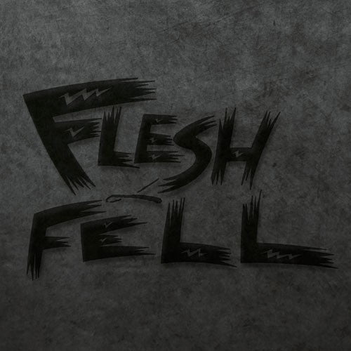 Flesh & Fell - Flesh & Fell
