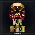 Formalin - Love And Nihilism