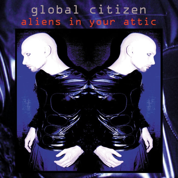 Global Citizen - Aliens In Your Attic