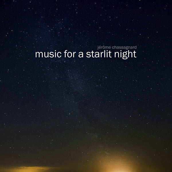 Jerome Chassagnard - Music For A Starlit Night